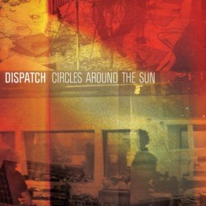 Circles Around The Sun ( Dispatch Music , Amazon , iTunes )